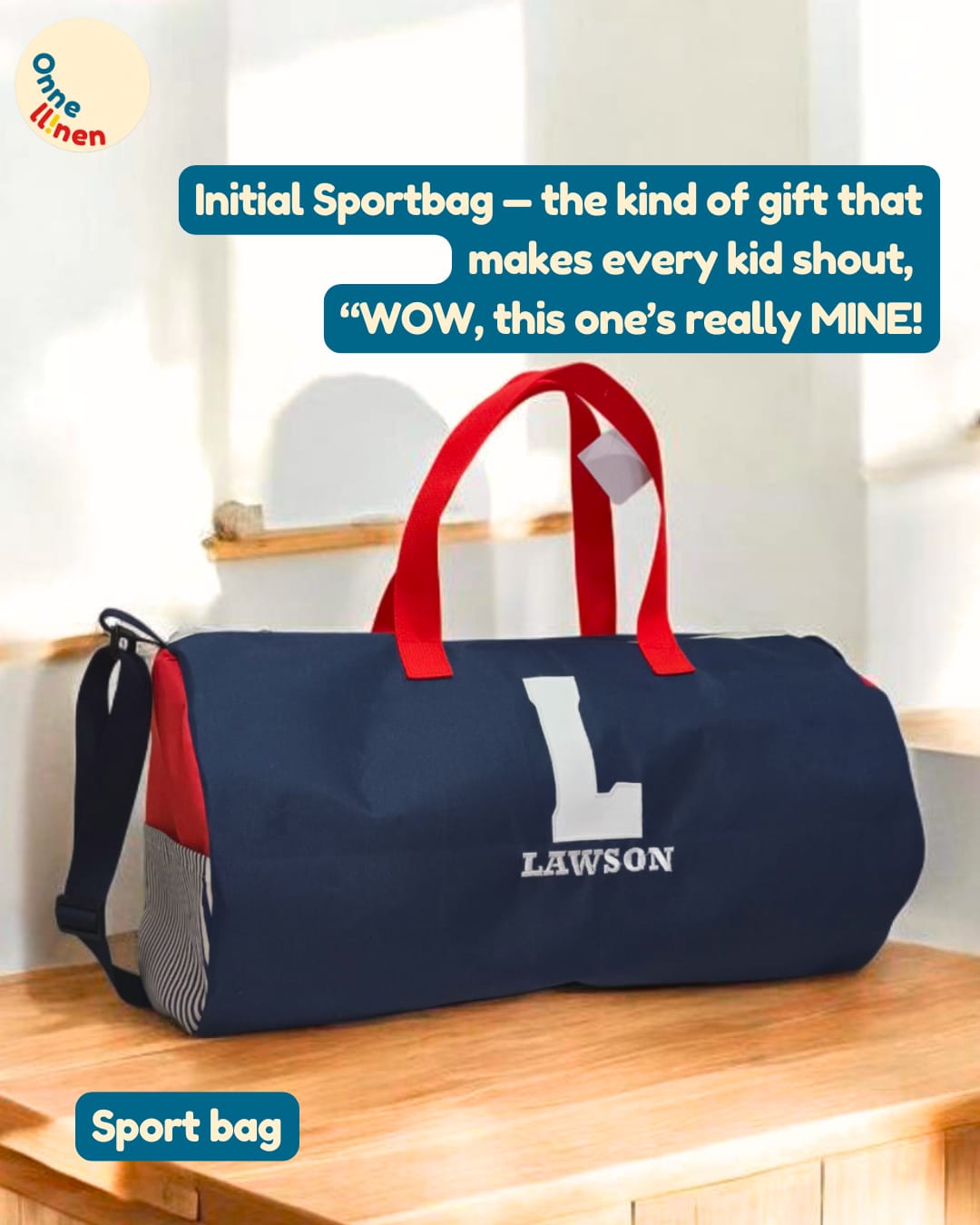 Sport Bag Inisial Custom Onnellinen (Lawson) dengan tulisan WOW, this one's really MINE!, kado yang membuat anak merasa spesia
